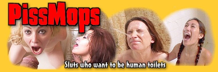 Piss mops teen sluts who want to be human toilets